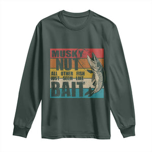 Musky Fishing Long Sleeve Shirt Musky Nut All Other Fish Just Seem Like Bait TS09 Dark Forest Green Print Your Wear