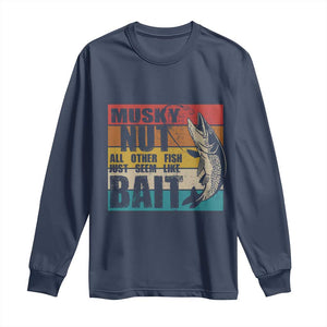 Musky Fishing Long Sleeve Shirt Musky Nut All Other Fish Just Seem Like Bait TS09 Navy Print Your Wear