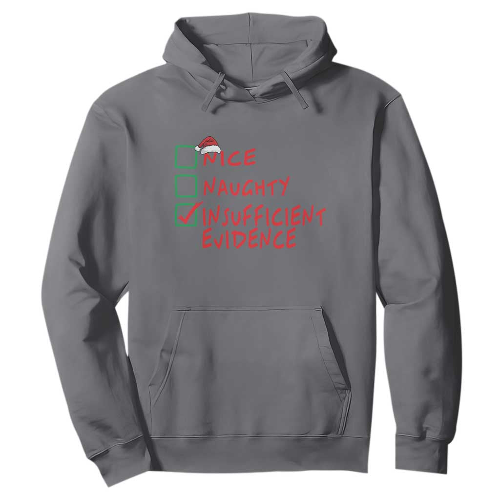 Funny Christmas Hoodie Nice Naughty Insufficient Evidence TS09 Charcoal Print Your Wear