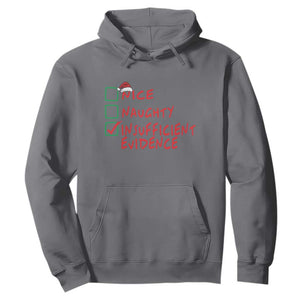 Funny Christmas Hoodie Nice Naughty Insufficient Evidence TS09 Charcoal Print Your Wear