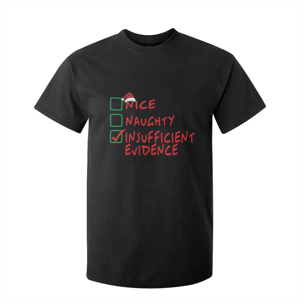 Funny Christmas T Shirt For Kid Nice Naughty Insufficient Evidence TS09 Black Print Your Wear