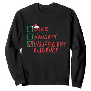 Funny Christmas Sweatshirt Nice Naughty Insufficient Evidence TS09 Black Print Your Wear