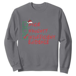 Funny Christmas Sweatshirt Nice Naughty Insufficient Evidence TS09 Charcoal Print Your Wear