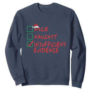 Funny Christmas Sweatshirt Nice Naughty Insufficient Evidence TS09 Navy Print Your Wear