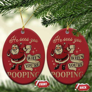 Funny Xmas Christmas Ornament He Sees You When You Are Pooping TS09 Oval Red Print Your Wear