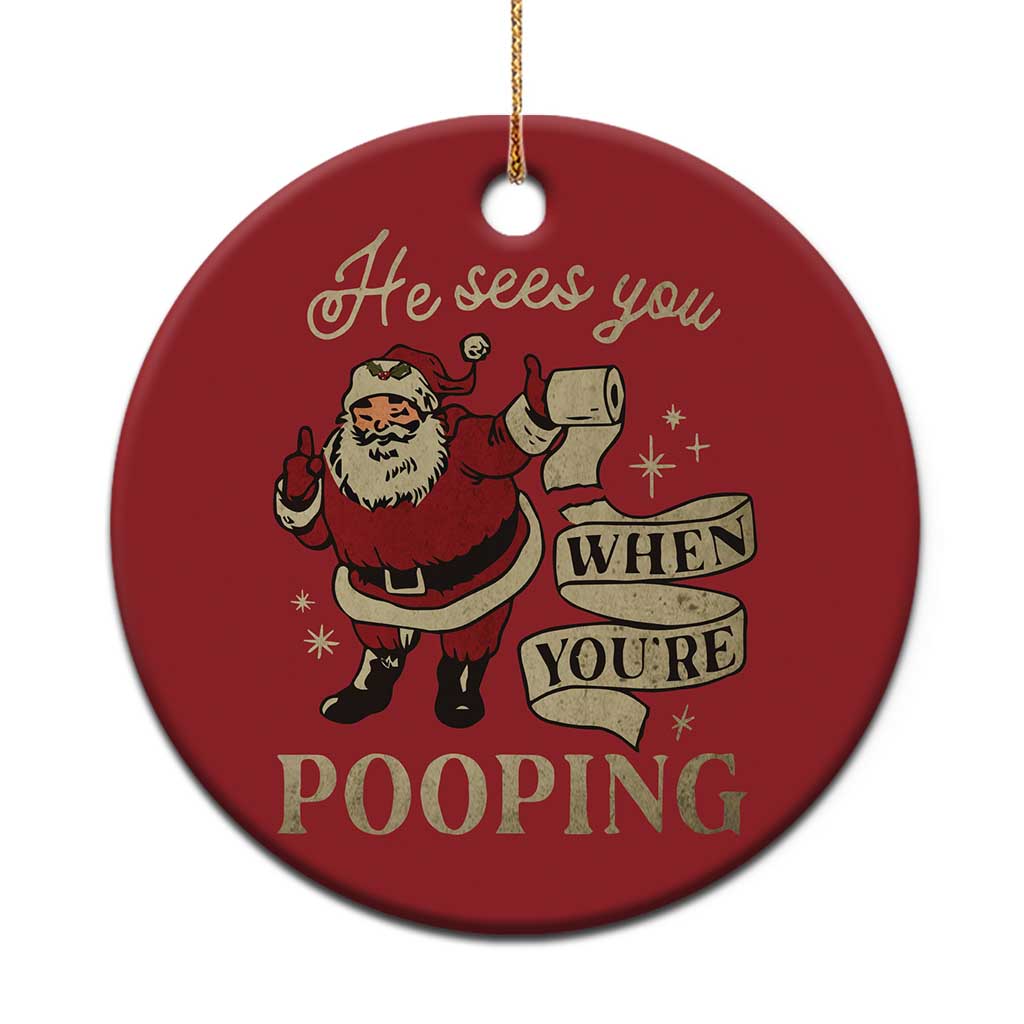 Funny Xmas Christmas Ornament He Sees You When You Are Pooping TS09 Print Your Wear