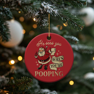 Funny Xmas Christmas Ornament He Sees You When You Are Pooping TS09 Print Your Wear