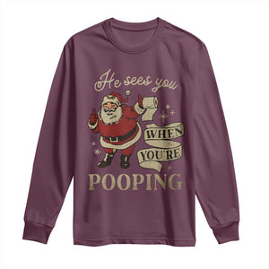 Funny Christmas Long Sleeve Shirt He Sees You When You Are Pooping TS09 Maroon Print Your Wear