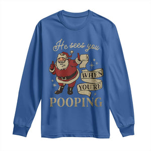 Funny Christmas Long Sleeve Shirt He Sees You When You Are Pooping TS09 Royal Blue Print Your Wear