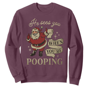 Funny Christmas Sweatshirt He Sees You When You Are Pooping TS09 Maroon Print Your Wear