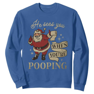 Funny Christmas Sweatshirt He Sees You When You Are Pooping TS09 Royal Blue Print Your Wear