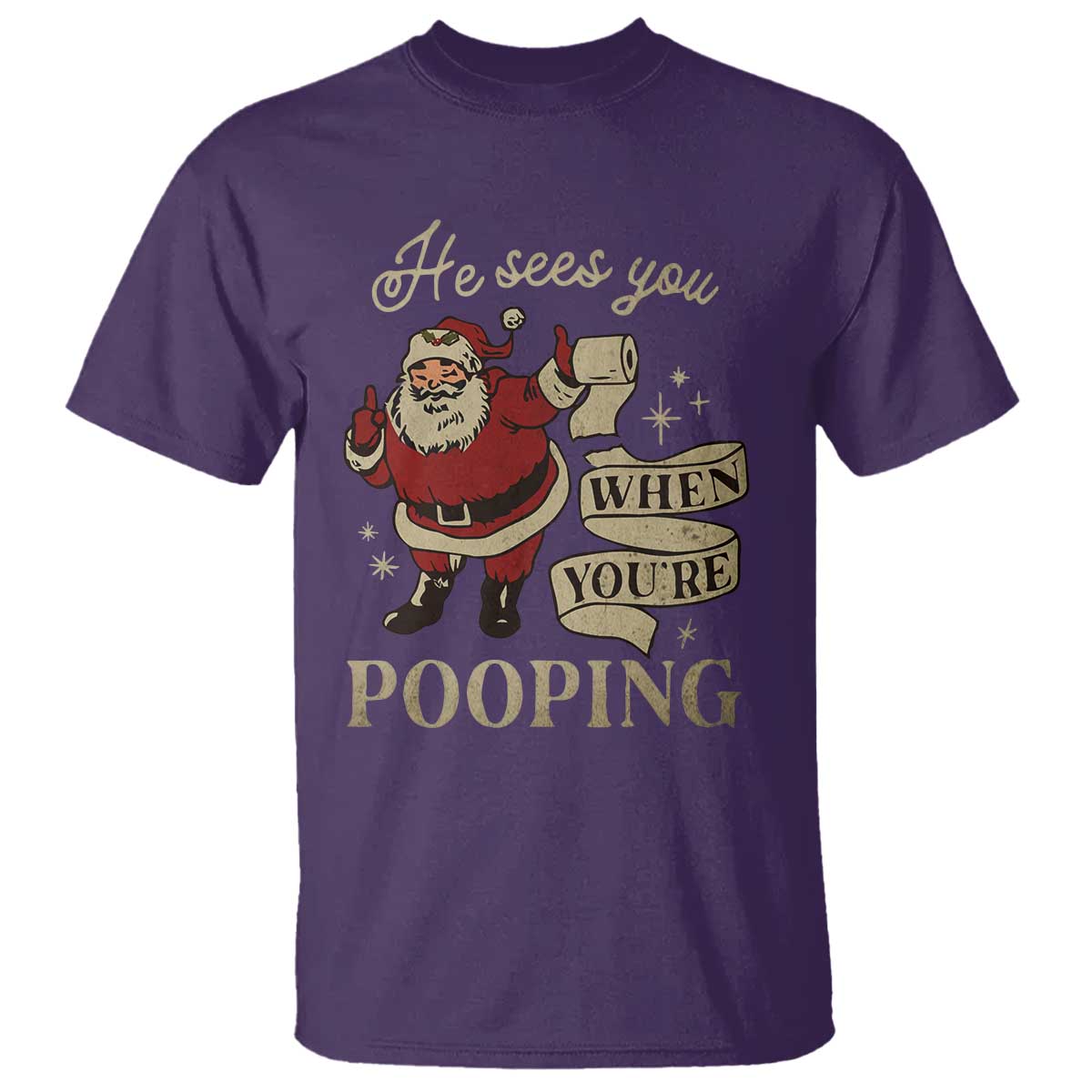 Funny Christmas T Shirt He Sees You When You Are Pooping TS09 Purple Print Your Wear