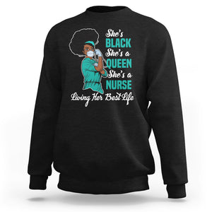 She's Black She's A Queen She's A Nurse Living Her Best Life Sweatshirt TS09 Black Printyourwear