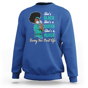 She's Black She's A Queen She's A Nurse Living Her Best Life Sweatshirt TS09 Royal Blue Printyourwear