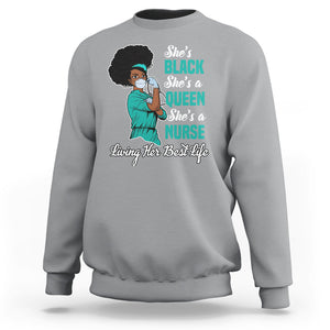 She's Black She's A Queen She's A Nurse Living Her Best Life Sweatshirt TS09 Sport Gray Printyourwear