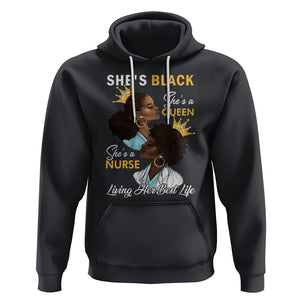 She's Black She's A Queen She's A Nurse Living Her Best Life Hoodie TS09 Black Printyourwear