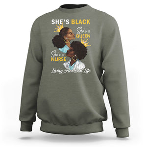 She's Black She's A Queen She's A Nurse Living Her Best Life Sweatshirt TS09 Military Green Printyourwear