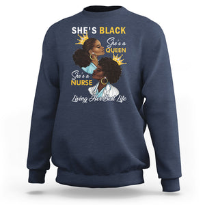 She's Black She's A Queen She's A Nurse Living Her Best Life Sweatshirt TS09 Navy Printyourwear