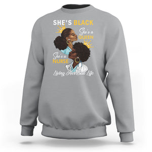 She's Black She's A Queen She's A Nurse Living Her Best Life Sweatshirt TS09 Sport Gray Printyourwear