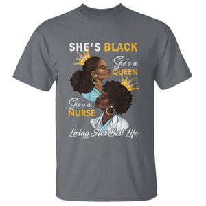 She's Black She's A Queen She's A Nurse Living Her Best Life T Shirt TS09 Charcoal Printyourwear