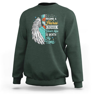 I Became A Black Nurse Because Your Life Is Worth My Time Sweatshirt TS09 Dark Forest Green Printyourwear