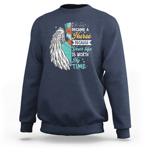 I Became A Black Nurse Because Your Life Is Worth My Time Sweatshirt TS09 Navy Printyourwear