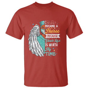 I Became A Black Nurse Because Your Life Is Worth My Time T Shirt TS09 Red Printyourwear