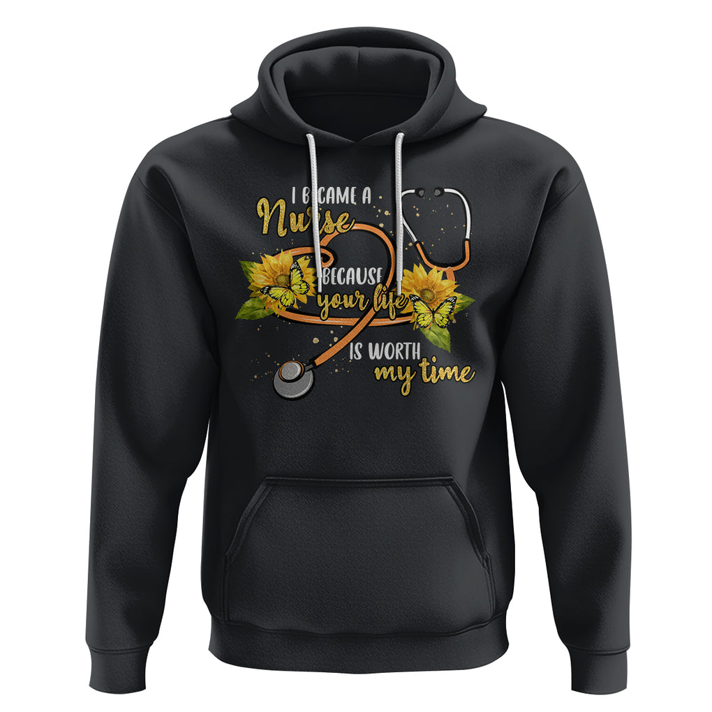 I Became A Nurse Because Your Life Is Worth My Time Sunflower Butterfly Hoodie TS09 Black Printyourwear