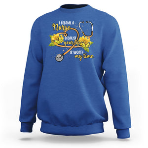 I Became A Nurse Because Your Life Is Worth My Time Sunflower Butterfly Sweatshirt TS09 Royal Blue Printyourwear