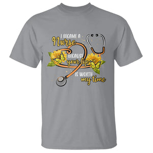 I Became A Nurse Because Your Life Is Worth My Time Sunflower Butterfly T Shirt TS09 Sport Gray Printyourwear