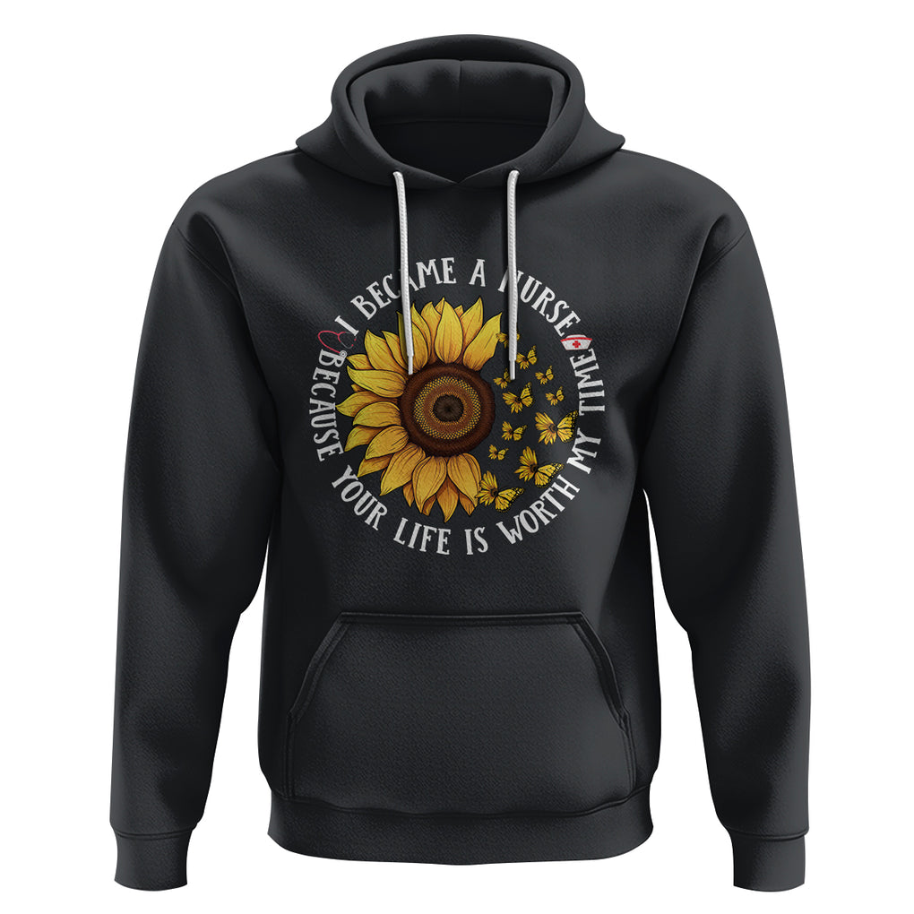 I Became A Nurse Because Your Life Is Worth My Time Sunflower Butterfly Hoodie TS09 Black Printyourwear