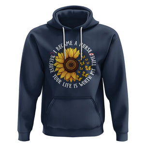 I Became A Nurse Because Your Life Is Worth My Time Sunflower Butterfly Hoodie TS09 Navy Printyourwear