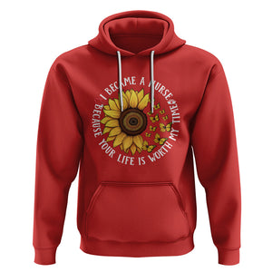 I Became A Nurse Because Your Life Is Worth My Time Sunflower Butterfly Hoodie TS09 Red Printyourwear