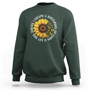 I Became A Nurse Because Your Life Is Worth My Time Sunflower Butterfly Sweatshirt TS09 Dark Forest Green Printyourwear