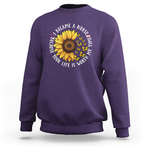 I Became A Nurse Because Your Life Is Worth My Time Sunflower Butterfly Sweatshirt TS09 Purple Printyourwear