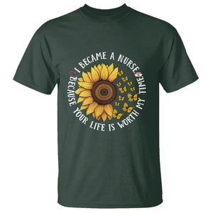 I Became A Nurse Because Your Life Is Worth My Time Sunflower Butterfly T Shirt TS09 Dark Forest Green Printyourwear