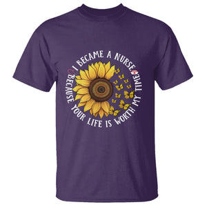 I Became A Nurse Because Your Life Is Worth My Time Sunflower Butterfly T Shirt TS09 Purple Printyourwear