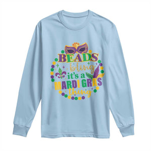 Beads And Bling It's A Mardi Gras Thing Long Sleeve Shirt TS09 Light Blue Print Your Wear