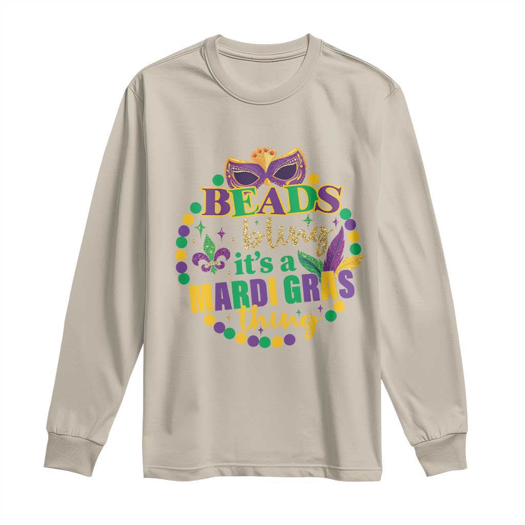Beads And Bling It's A Mardi Gras Thing Long Sleeve Shirt TS09 Sand Print Your Wear