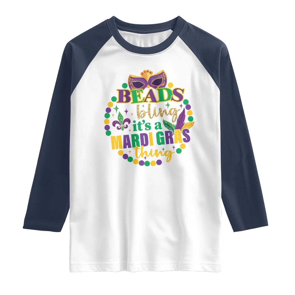 Beads And Bling It's A Mardi Gras Thing Raglan Shirt TS09 White Navy Print Your Wear