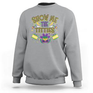 Mardi Gras Sweatshirt Show Me The Titties Funny Party TS09 Sport Gray Printyourwear