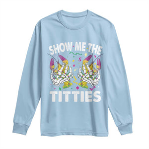 Mardi Gras Long Sleeve Shirt Show Me The Titties Funny Skeleton Crawfish TS09 Light Blue Print Your Wear