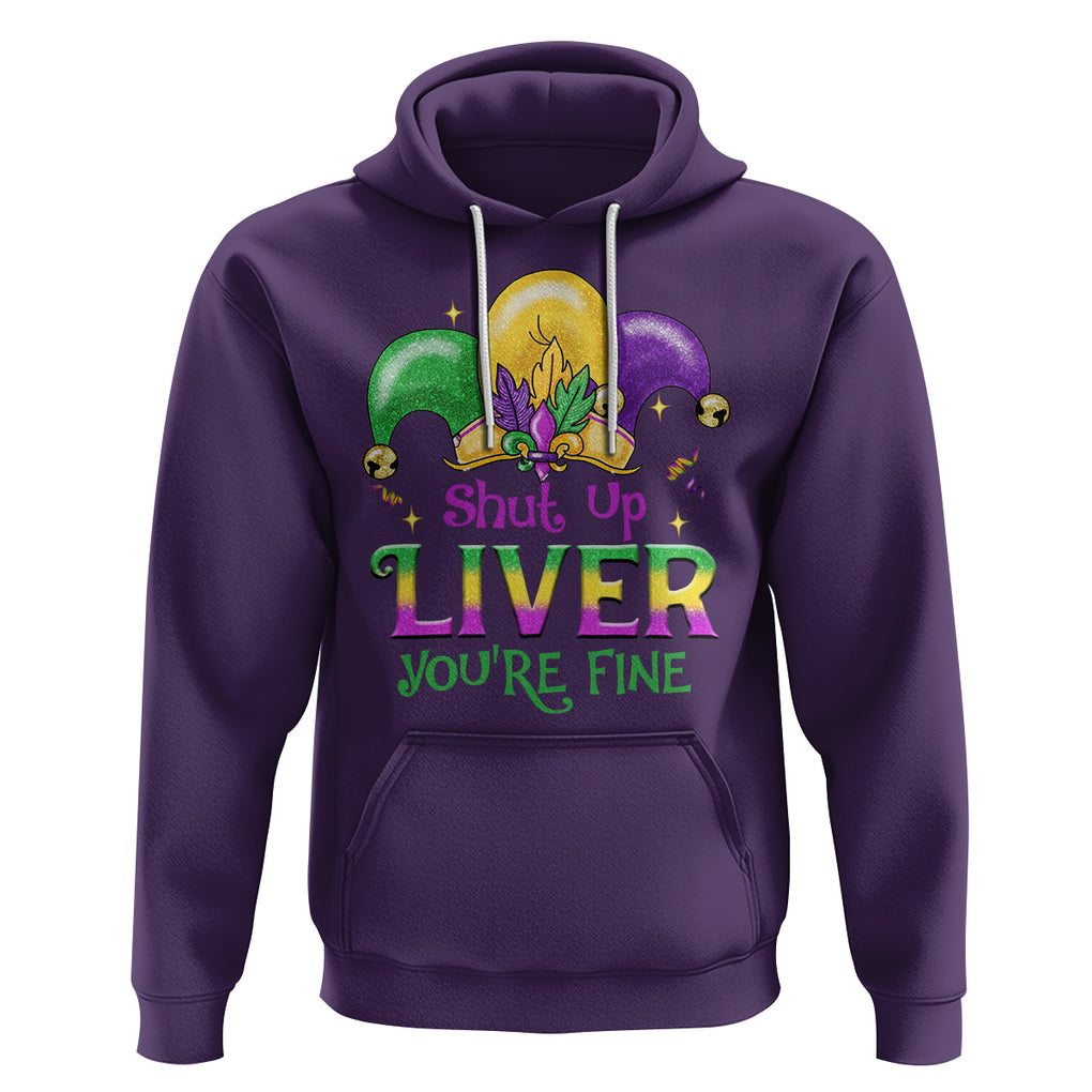 Funny Mardi Gras Hoodie Shut Up Liver You're Fine TS09 Purple Printyourwear