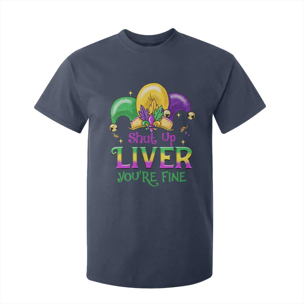 Funny Mardi Gras T Shirt For Kid Shut Up Liver You're Fine TS09 Navy Print Your Wear