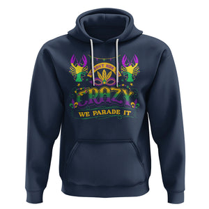 Mardi Gras Hoodie We Don't Hide The Crazy We Parade It Down The Street TS09 Navy Printyourwear