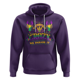 Mardi Gras Hoodie We Don't Hide The Crazy We Parade It Down The Street TS09 Purple Printyourwear