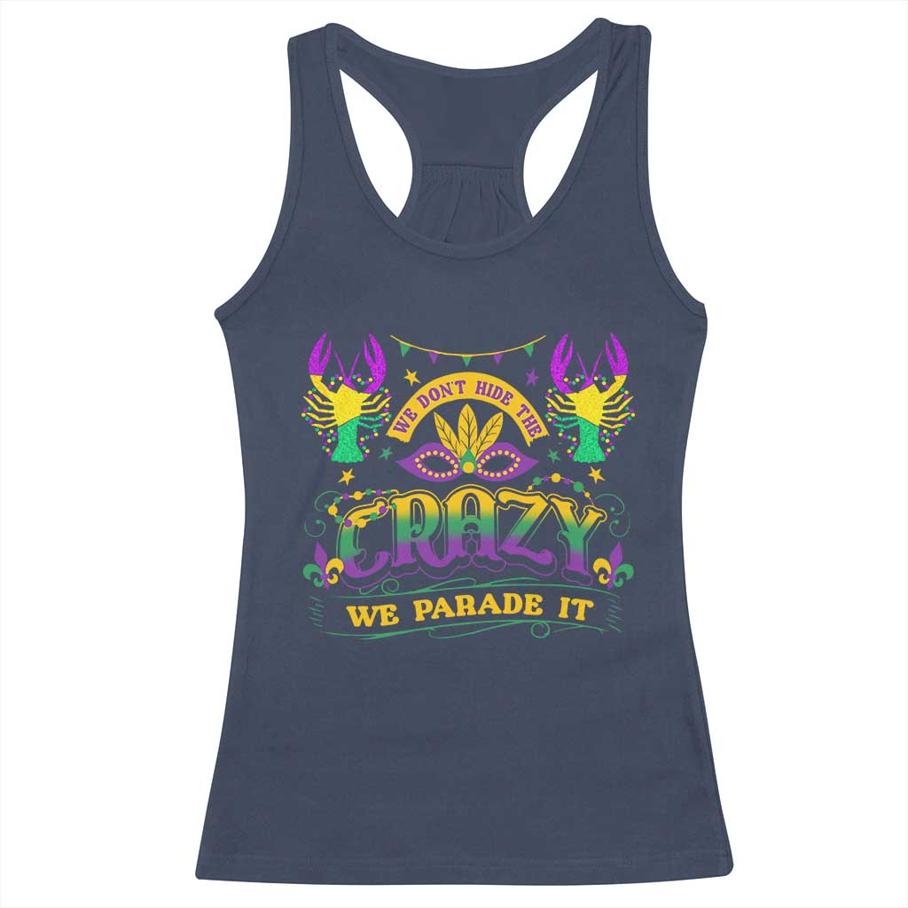 Mardi Gras Racerback Tank Top We Don't Hide The Crazy We Parade It Down The Street TS09 Navy Print Your Wear