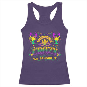 Mardi Gras Racerback Tank Top We Don't Hide The Crazy We Parade It Down The Street TS09 Purple Print Your Wear