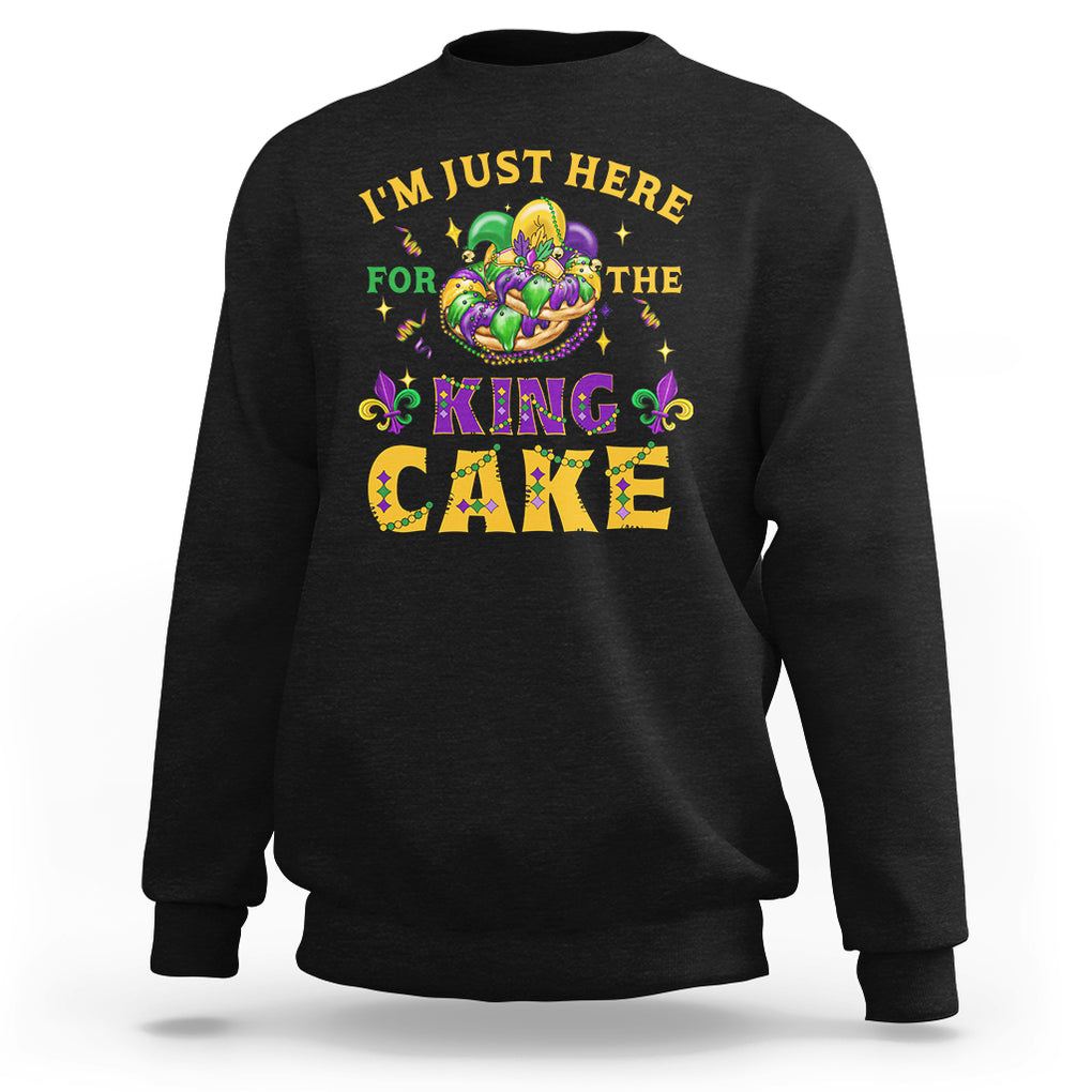 Funny Mardi Gras Sweatshirt I'm Just Here For The King Cake TS09 Black Printyourwear