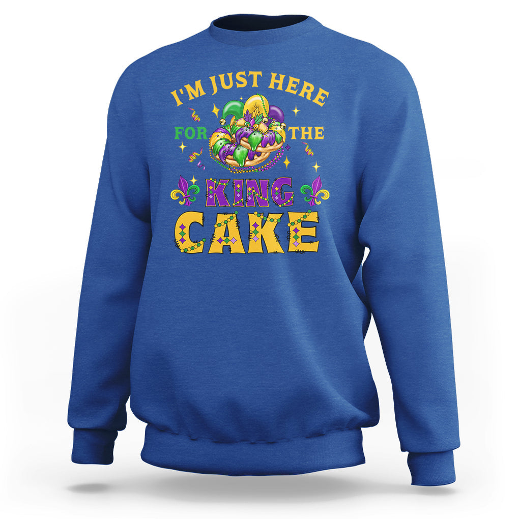 Funny Mardi Gras Sweatshirt I'm Just Here For The King Cake TS09 Royal Blue Printyourwear